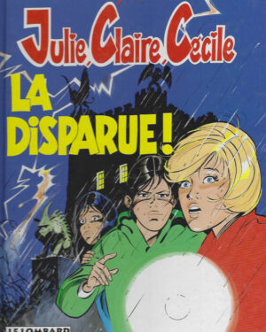 Julie, Claire, Cécile, tome 7: La disparue