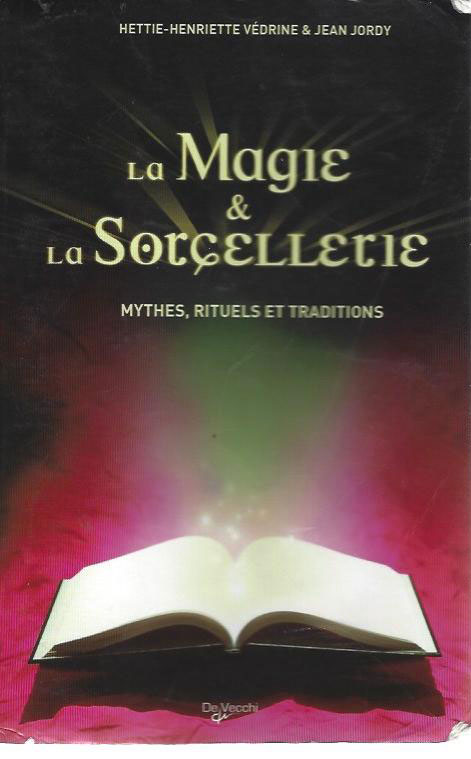 La magie et la sorcellerie :  mythes, rituels et traditions