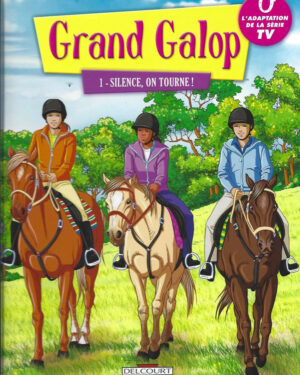 Grand Galop, tome 1 : Silence, on tourne !