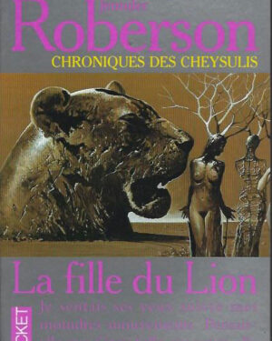 Chroniques de Cheysulis, tome 6 : La fille du Lion