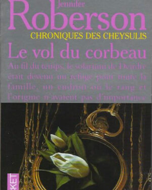 Chroniques de Cheysulis, tome 7 : Le vol du corbeau