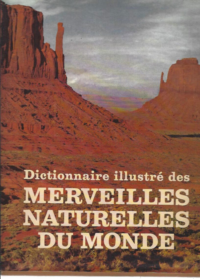Dictionnaire illustré des merveilles naturelles du monde