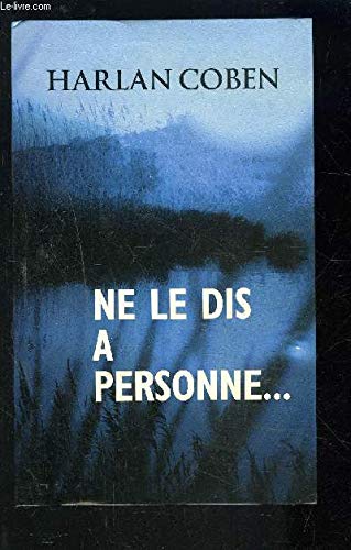 Roman Ne Le Dis à Personne Ne le dis à personne - Librairie d’occasion en ligne - Livr'Ensemble