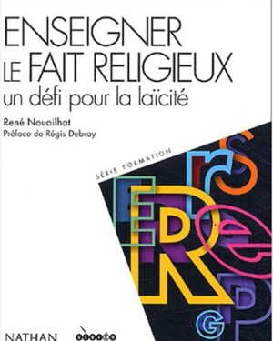 Enseigner le fait religieux, un défi pour la laïcité