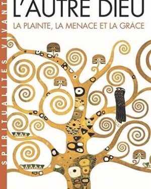 L'Autre Dieu - La plainte, la menace et la grâce