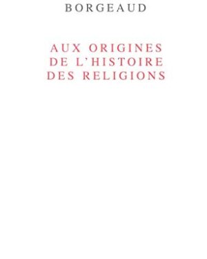 Aux origines de l'histoire des religions