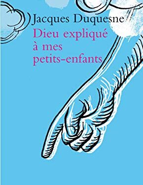 Dieu expliqué à mes petits-enfants