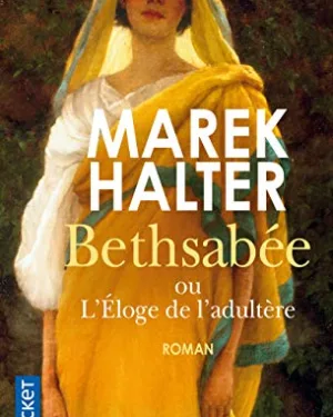Bethsabée - Ou L'eloge De L'adultère