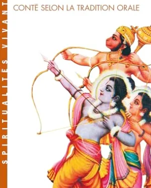 Le Râmâyana - Conté Selon La Tradition Orale