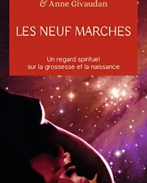 Les neufs marches : Un regard spirituel sur la grossesse et la naissance