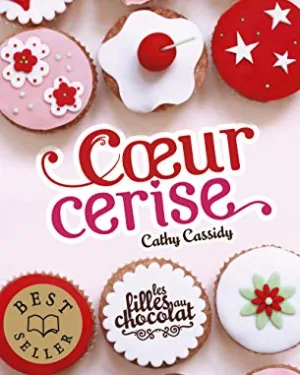 Les Filles Au Chocolat - Tome 1 - Coeur Cerise